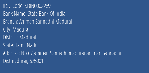 State Bank Of India Amman Sannadhi Madurai Branch Madurai IFSC Code SBIN0002289