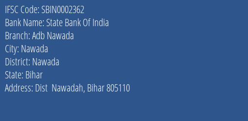 State Bank Of India Adb Nawada Branch Nawada IFSC Code SBIN0002362