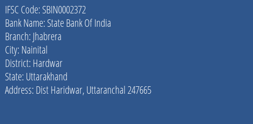 State Bank Of India Jhabrera Branch Hardwar IFSC Code SBIN0002372