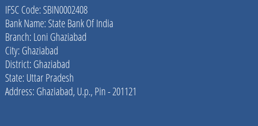 State Bank Of India Loni Ghaziabad Branch Ghaziabad IFSC Code SBIN0002408