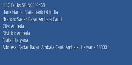 State Bank Of India Sadar Bazar Ambala Cantt Branch Ambala IFSC Code SBIN0002468