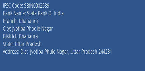 State Bank Of India Dhanaura Branch Dhanaura IFSC Code SBIN0002539