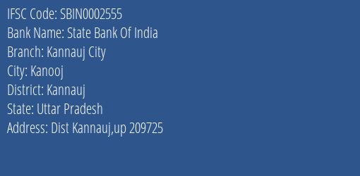 State Bank Of India Kannauj City Branch Kannauj IFSC Code SBIN0002555