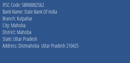 State Bank Of India Kulpahar Branch Mahoba IFSC Code SBIN0002562