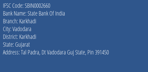 State Bank Of India Karkhadi Branch Karkhadi IFSC Code SBIN0002660