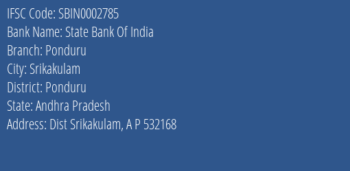 State Bank Of India Ponduru Branch Ponduru IFSC Code SBIN0002785