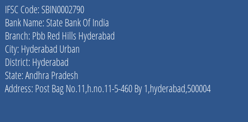 State Bank Of India Pbb Red Hills Hyderabad Branch Hyderabad IFSC Code SBIN0002790