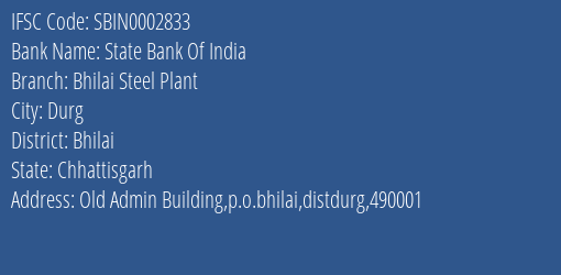 State Bank Of India Bhilai Steel Plant Branch Bhilai IFSC Code SBIN0002833
