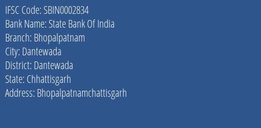 State Bank Of India Bhopalpatnam Branch Dantewada IFSC Code SBIN0002834