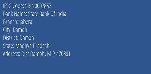 State Bank Of India Jabera Branch, Branch Code 002857 & IFSC Code SBIN0002857
