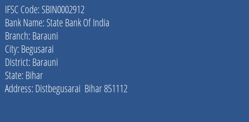 State Bank Of India Barauni Branch Barauni IFSC Code SBIN0002912