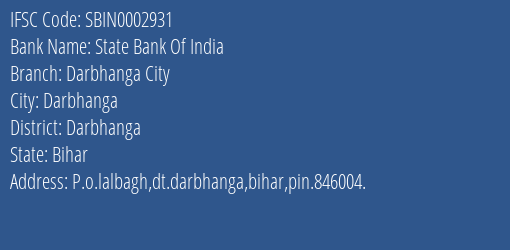 State Bank Of India Darbhanga City Branch Darbhanga IFSC Code SBIN0002931