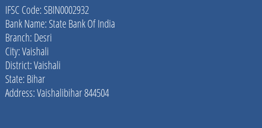 State Bank Of India Desri Branch Vaishali IFSC Code SBIN0002932