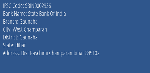 State Bank Of India Gaunaha Branch Gaunaha IFSC Code SBIN0002936