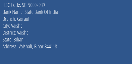 State Bank Of India Goraul Branch Vaishali IFSC Code SBIN0002939