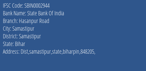 State Bank Of India Hasanpur Road Branch Samastipur IFSC Code SBIN0002944
