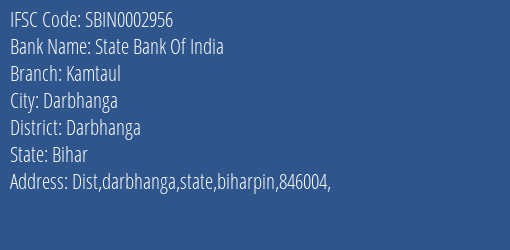State Bank Of India Kamtaul Branch Darbhanga IFSC Code SBIN0002956