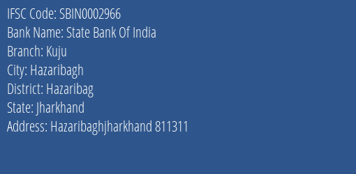 State Bank Of India Kuju Branch Hazaribag IFSC Code SBIN0002966