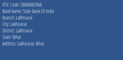 State Bank Of India Lakhisarai Branch Lakhisarai IFSC Code SBIN0002968