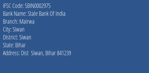 State Bank Of India Mairwa Branch Siwan IFSC Code SBIN0002975