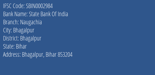 IFSC Code sbin0002984 of State Bank Of India Naugachia Branch
