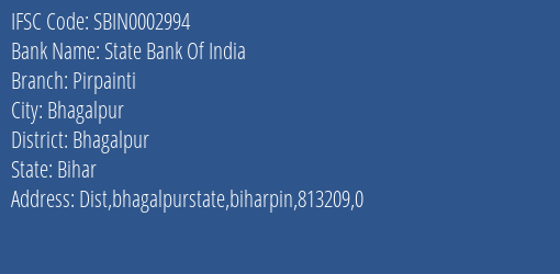 IFSC Code sbin0002994 of State Bank Of India Pirpainti Branch