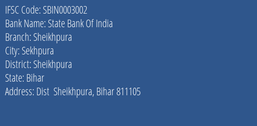 State Bank Of India Sheikhpura Branch Sheikhpura IFSC Code SBIN0003002