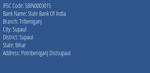 State Bank Of India Tribeniganj Branch Supaul IFSC Code SBIN0003015