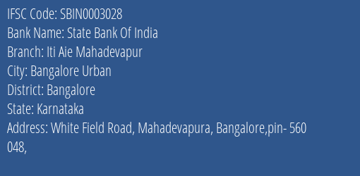 State Bank Of India Iti Aie Mahadevapur Branch Bangalore IFSC Code SBIN0003028