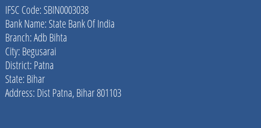 State Bank Of India Adb Bihta Branch Patna IFSC Code SBIN0003038