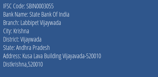 State Bank Of India Labbipet Vijaywada Branch Vijaywada IFSC Code SBIN0003055