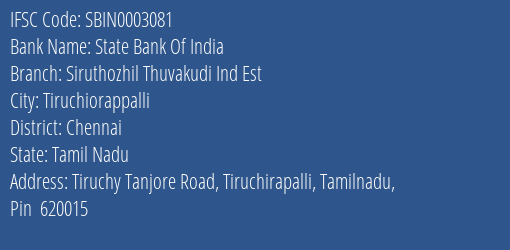 State Bank Of India Siruthozhil Thuvakudi Ind Est Branch Chennai IFSC Code SBIN0003081