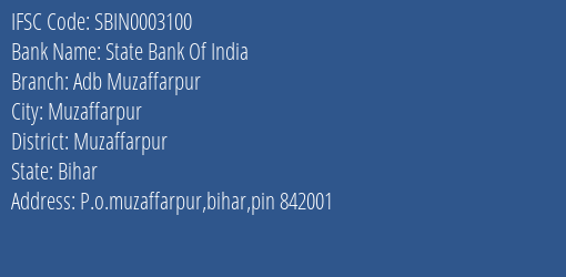 State Bank Of India Adb Muzaffarpur Branch Muzaffarpur IFSC Code SBIN0003100