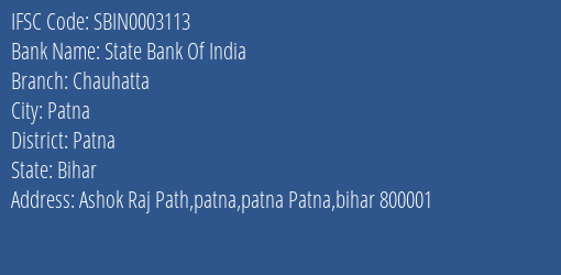 State Bank Of India Chauhatta Branch Patna IFSC Code SBIN0003113