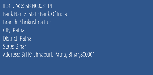 State Bank Of India Shrikrishna Puri Branch Patna IFSC Code SBIN0003114