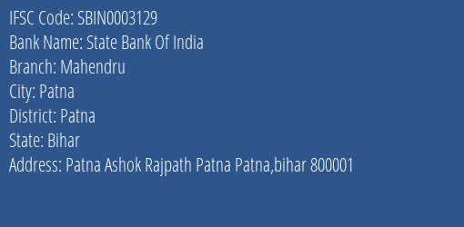 State Bank Of India Mahendru Branch Patna IFSC Code SBIN0003129
