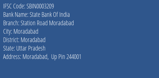 State Bank Of India Station Road Moradabad Branch Moradabad IFSC Code SBIN0003209