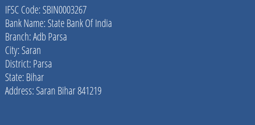 State Bank Of India Adb Parsa Branch Parsa IFSC Code SBIN0003267