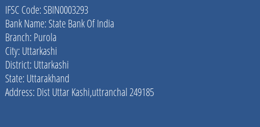 State Bank Of India Purola Branch Uttarkashi IFSC Code SBIN0003293