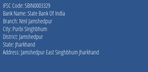 State Bank Of India Nml Jamshedpur Branch Jamshedpur IFSC Code SBIN0003329
