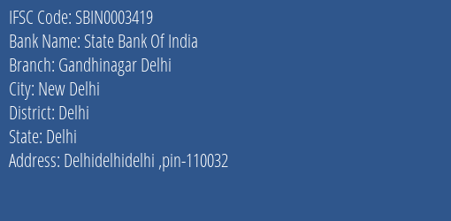 State Bank Of India Gandhinagar Delhi Branch Delhi IFSC Code SBIN0003419