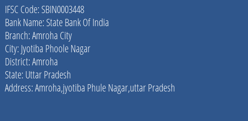 State Bank Of India Amroha City Branch Amroha IFSC Code SBIN0003448
