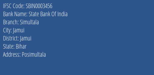 State Bank Of India Simultala Branch Jamui IFSC Code SBIN0003456
