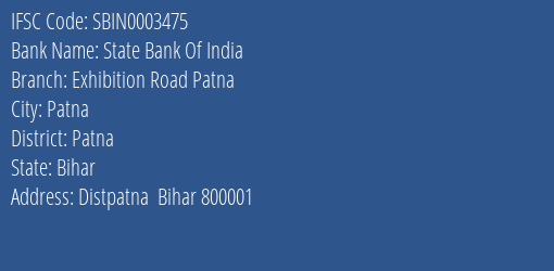 State Bank Of India Exhibition Road Patna Branch Patna IFSC Code SBIN0003475