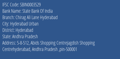 State Bank Of India Chirag Ali Lane Hyderabad Branch Hyderabad IFSC Code SBIN0003529