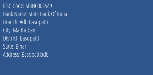 State Bank Of India Adb Basopatti Branch Basopatti IFSC Code SBIN0003549