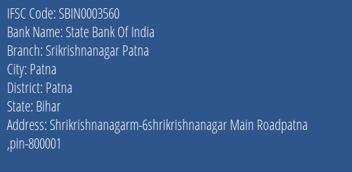 State Bank Of India Srikrishnanagar Patna Branch Patna IFSC Code SBIN0003560