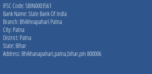 State Bank Of India Bhikhnapahari Patna Branch Patna IFSC Code SBIN0003561