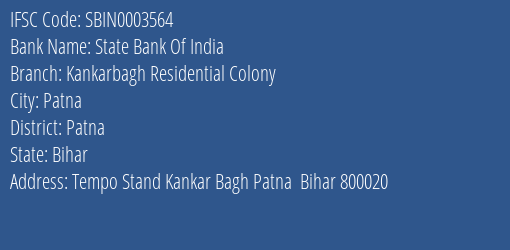 State Bank Of India Kankarbagh Residential Colony Branch Patna IFSC Code SBIN0003564