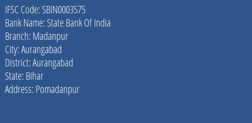 State Bank Of India Madanpur Branch Aurangabad IFSC Code SBIN0003575